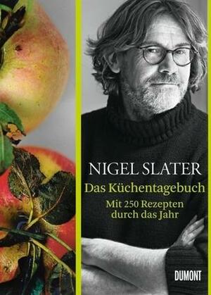 Das Küchentagebuch by Nigel Slater