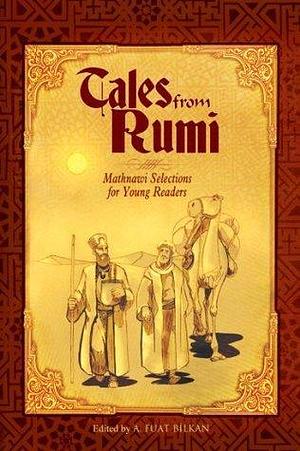 Tales From Rumi by Ali Fuat Bilkan, Rumi