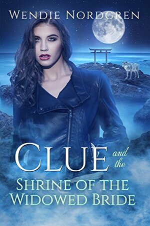 Clue and The Shrine of the Widowed Bride by Wendie Nordgren