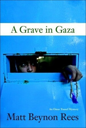 A Grave in Gaza by Matt Rees