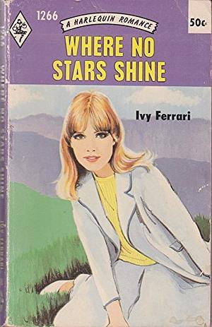 Where No Stars Shine by Ivy Ferrari