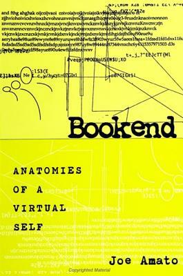 Bookend: Anatomies of a Virtual Self by Joe Amato