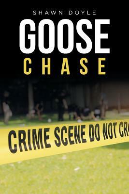 Goose Chase by Shawn Doyle