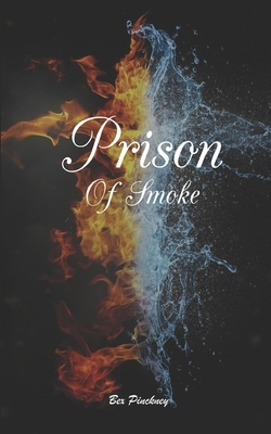 Prison of Smoke by Bex Pinckney