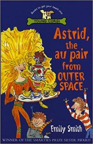 Astrid, The Au-Pair From Outer Space by Emily Smith