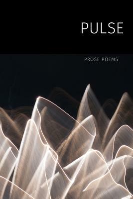Pulse: Prose Poems by Monica Carroll, Shane Strange