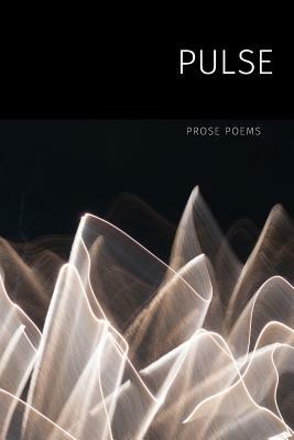 Pulse: Prose Poems by Shane Strange, Monica Carroll