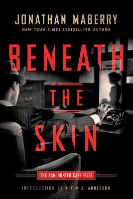 Beneath the Skin: The Sam Hunter Case Files by Jonathan Maberry