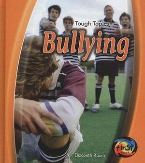 Bullying by Elizabeth Raum