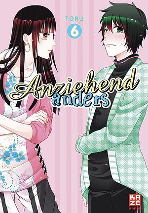 Anziehend anders - Band 6 by Toru