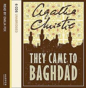 They Came to Baghdad: Complete & Unabridged by Agatha Christie