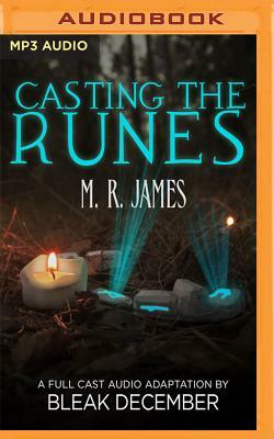 Casting the Runes: A Full-Cast Audio Drama by Bleak December, M.R. James