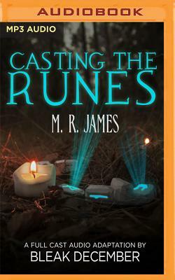 Casting the Runes: A Full-Cast Audio Drama by M.R. James, Bleak December