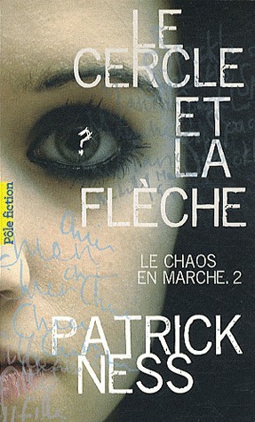 Le Cercle et la Flèche by Patrick Ness