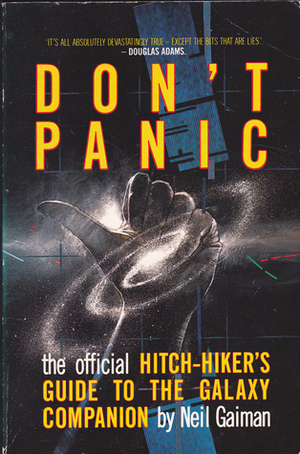 Don\'t Panic: Official  Hitch Hiker\'s Guide To The Galaxy  Companion by Neil Gaiman