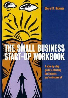 The Small Business Start-Up Workbook: A step-by-step guide to starting the business you've dreamed of by Cheryl Rickman, Anita Roddick