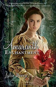 The Amaranth Enchantment by Julie Berry