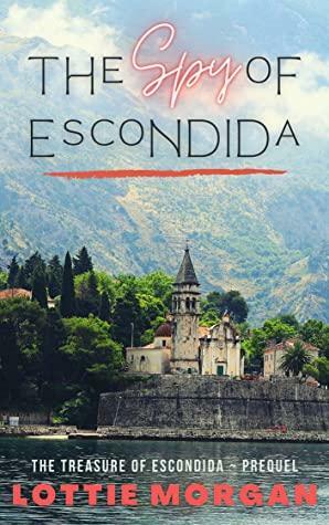 The Spy of Escondida by Lottie Morgan