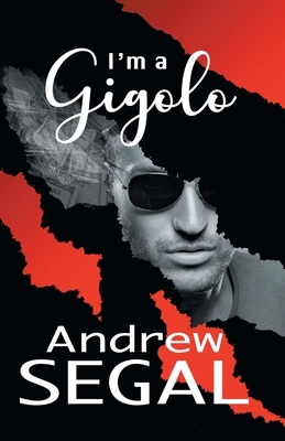 I'm a Gigolo by Andrew Segal