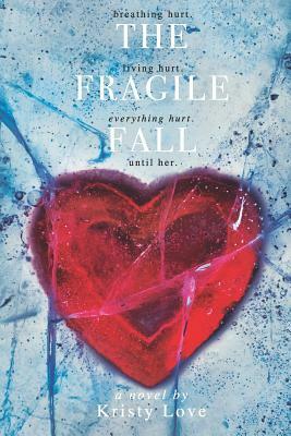 The Fragile Fall by Kristy Love