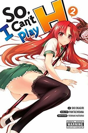 So, I Can't Play H, Vol. 2 by Pan Tachibana, Sho Okagiri