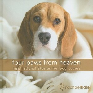 Four Paws from Heaven Gift Edition: Inspirational Stories for Dog Lovers by M.R. Wells, Connie Fleishauer, Kris Young