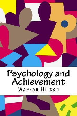 Psychology and Achievement by Warren Hilton