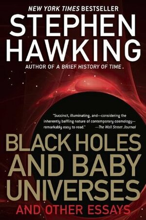 Black Holes and Baby Universes and Other Essays by Stephen Hawking