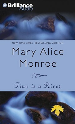 Time Is a River by Mary Alice Monroe