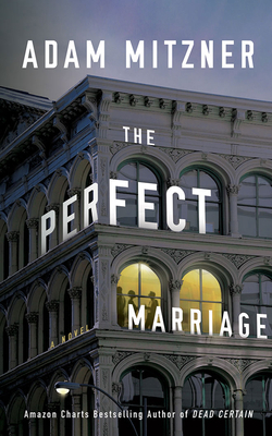 The Perfect Marriage by Adam Mitzner
