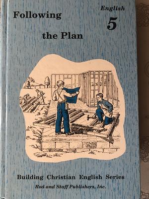 Following the Plan: English 5 by Marion W. Leinbach, Lela Birky, Lucy Ann Conley