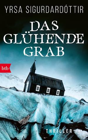 Das glühende Grab by Yrsa Sigurðardóttir