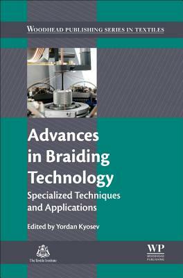 Advances in Braiding Technology: Specialized Techniques and Applications by 