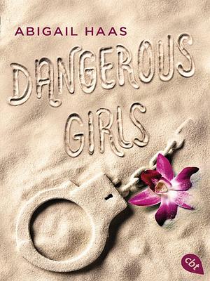 Dangerous Girls by Abigail Haas