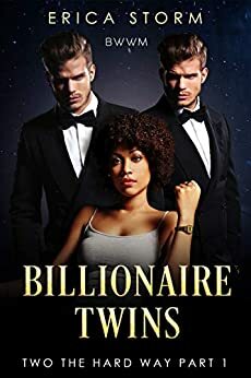 Billionaire Twins: Two the Hard Way by Erica Storm