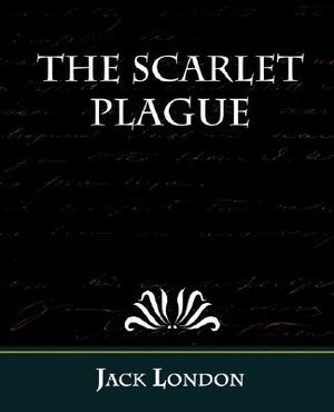 The Scarlet Plague by Jack London