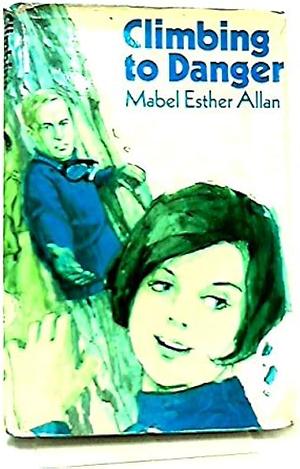 Climbing to Danger by Mabel Esther Allan