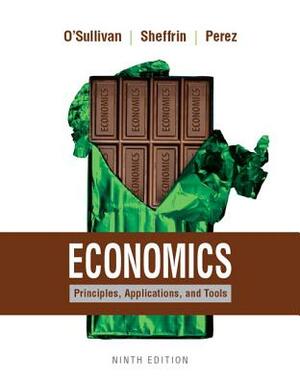 Economics: Principles, Applications, and Tools Plus Mylab Economics with Pearson Etext (2-Semester Access)-- Access Card Package by Arthur O'Sullivan, Steven Sheffrin, Stephen Perez