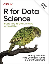 R for Data Science: Import, Tidy, Transform, Visualize, and Model Data 2nd Edition by Garrett Grolemund, Hadley Wickham, Mine Çetinkaya-Rundel