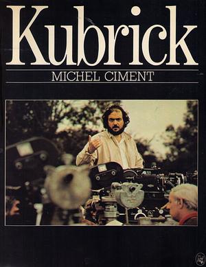 Kubrick by Michel Ciment