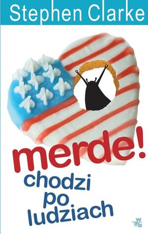 Merde! chodzi po ludziach by Stephen Clarke