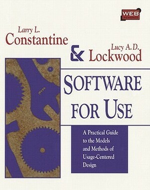 Software for Use: A Practical Guide to the Models and Methods of Usage-Centered Design (Paperback) by Larry L. Constantine