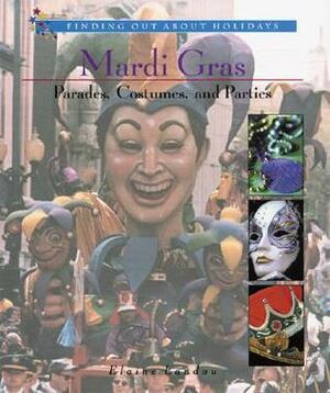 Mardi Gras: Parades, Costumes, and Parties by Elaine Landau