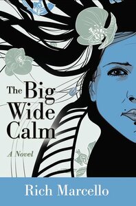 The Big Wide Calm by Rich Marcello