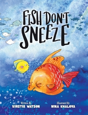 Fish Don't Sneeze by Kirstie Watson