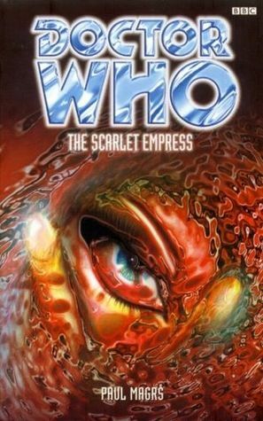 Doctor Who: The Scarlet Empress by Paul Magrs