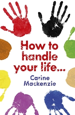 How to Handle Your Life by Carine MacKenzie