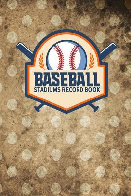 Baseball Stadiums Record Book by Rogue Plus Publishing