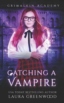 Catching A Vampire by Laura Greenwood