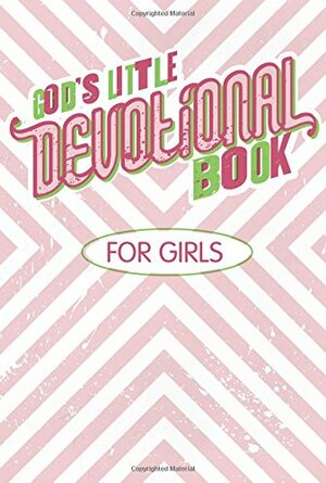 God's Little Devotional Book For Girls by David C. Cook